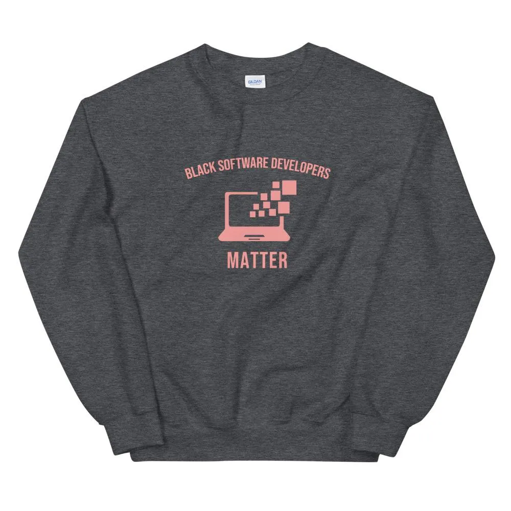 Black Software Developers Matter - Sweatshirt