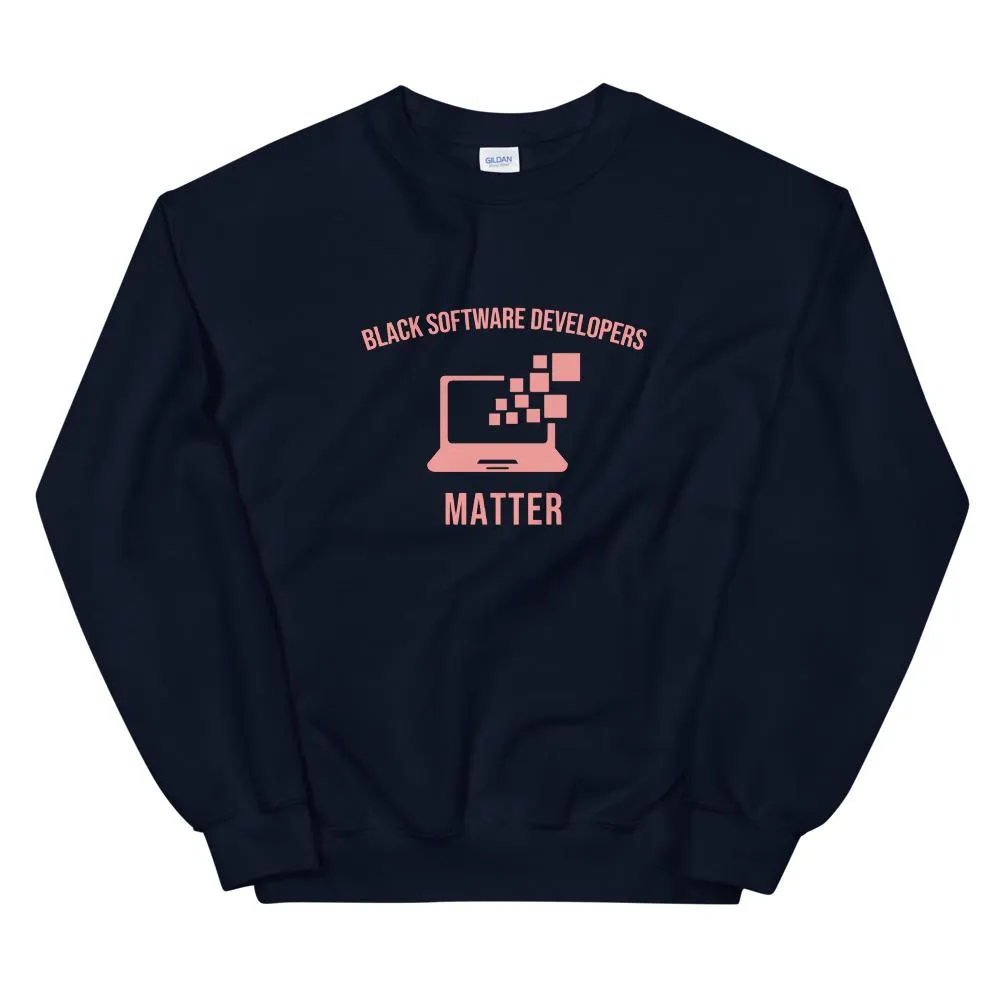 Black Software Developers Matter - Sweatshirt