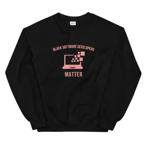 Black Software Developers Matter - Sweatshirt